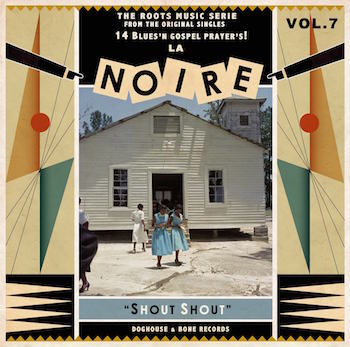 V.A. - La Noire Vol 7 : Shout Shout ! - Klik op de afbeelding om het venster te sluiten